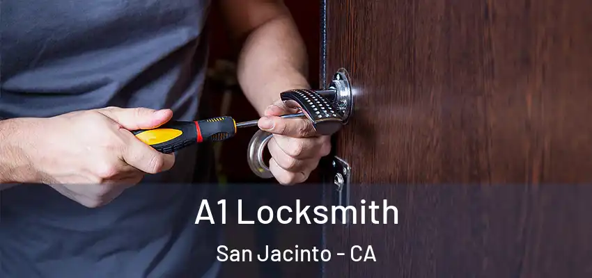  A1 Locksmith San Jacinto - CA
