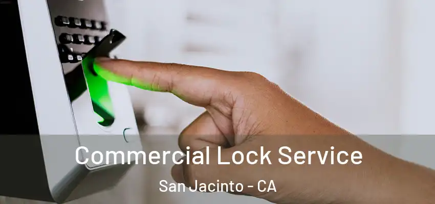  Commercial Lock Service San Jacinto - CA