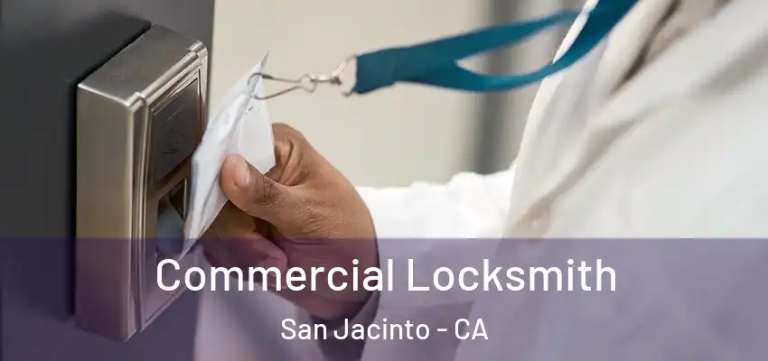  Commercial Locksmith San Jacinto - CA