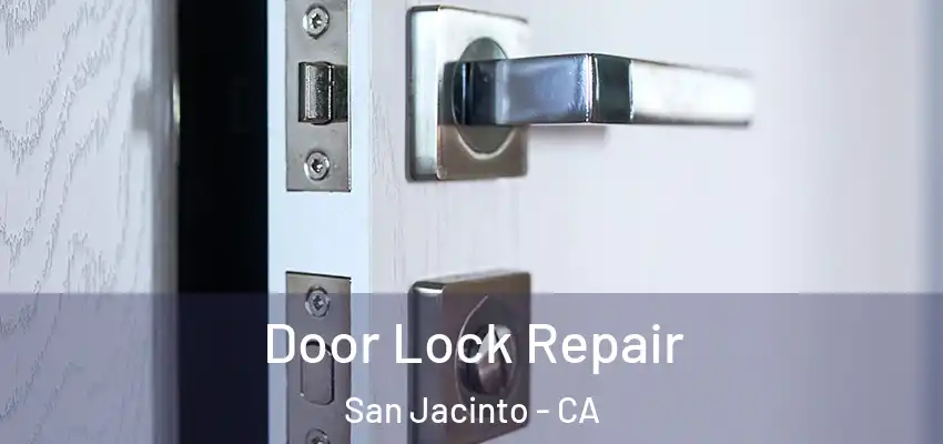  Door Lock Repair San Jacinto - CA