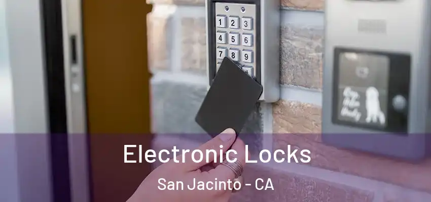 Electronic Locks San Jacinto - CA