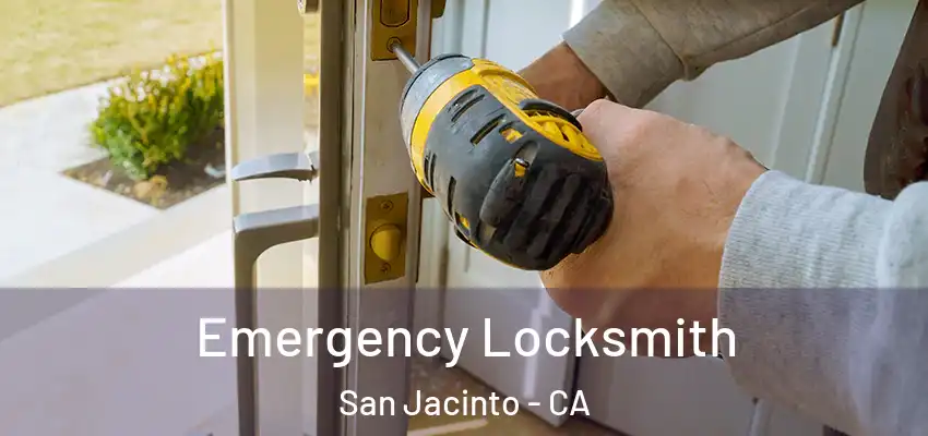  Emergency Locksmith San Jacinto - CA