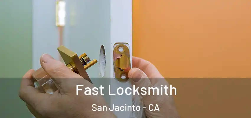 Fast Locksmith San Jacinto - CA
