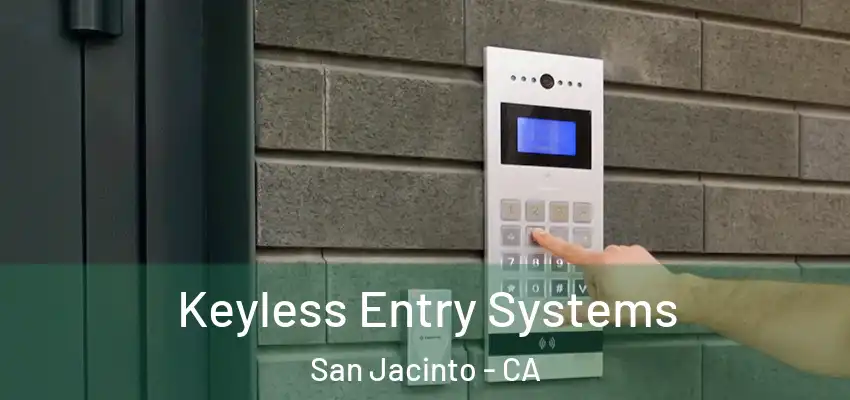  Keyless Entry Systems San Jacinto - CA