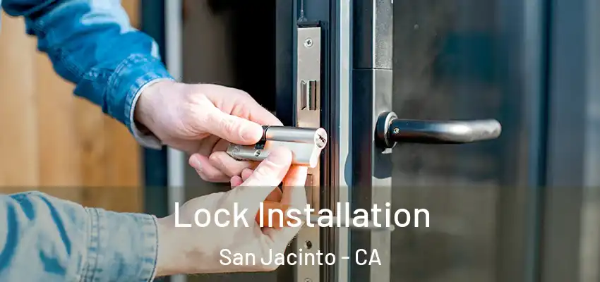  Lock Installation San Jacinto - CA