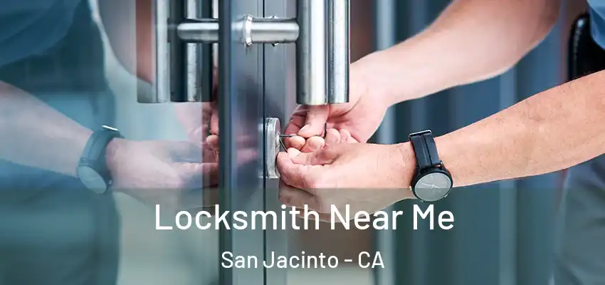  Locksmith Near Me San Jacinto - CA