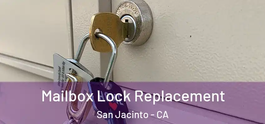  Mailbox Lock Replacement San Jacinto - CA