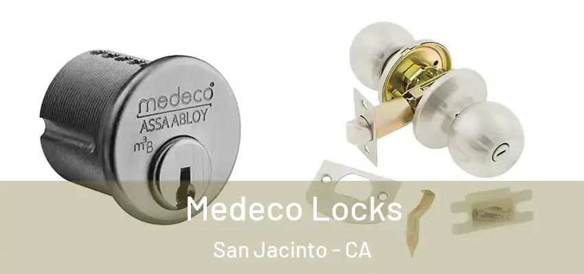  Medeco Locks San Jacinto - CA