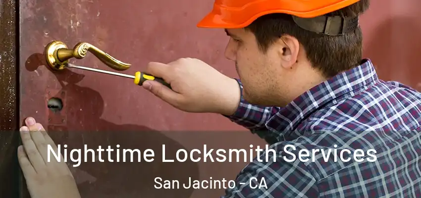  Nighttime Locksmith Services San Jacinto - CA