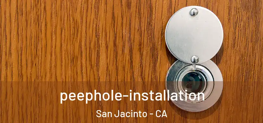  peephole-installation San Jacinto - CA