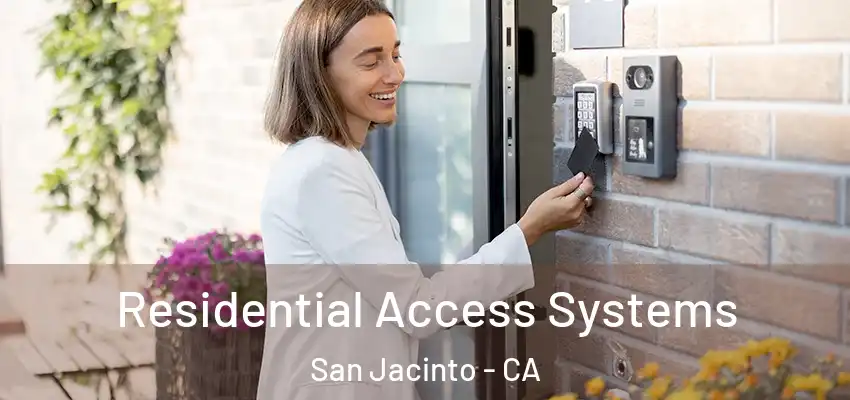  Residential Access Systems San Jacinto - CA