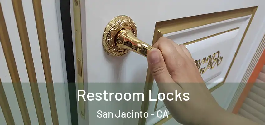  Restroom Locks San Jacinto - CA