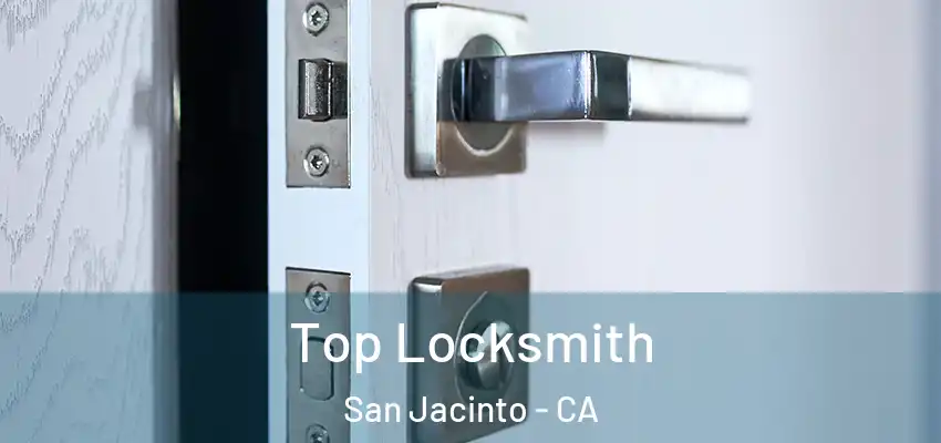  Top Locksmith San Jacinto - CA