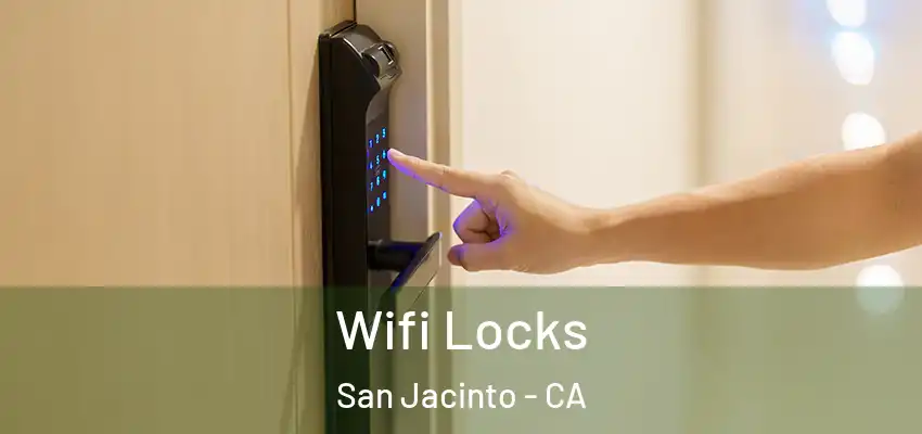  Wifi Locks San Jacinto - CA